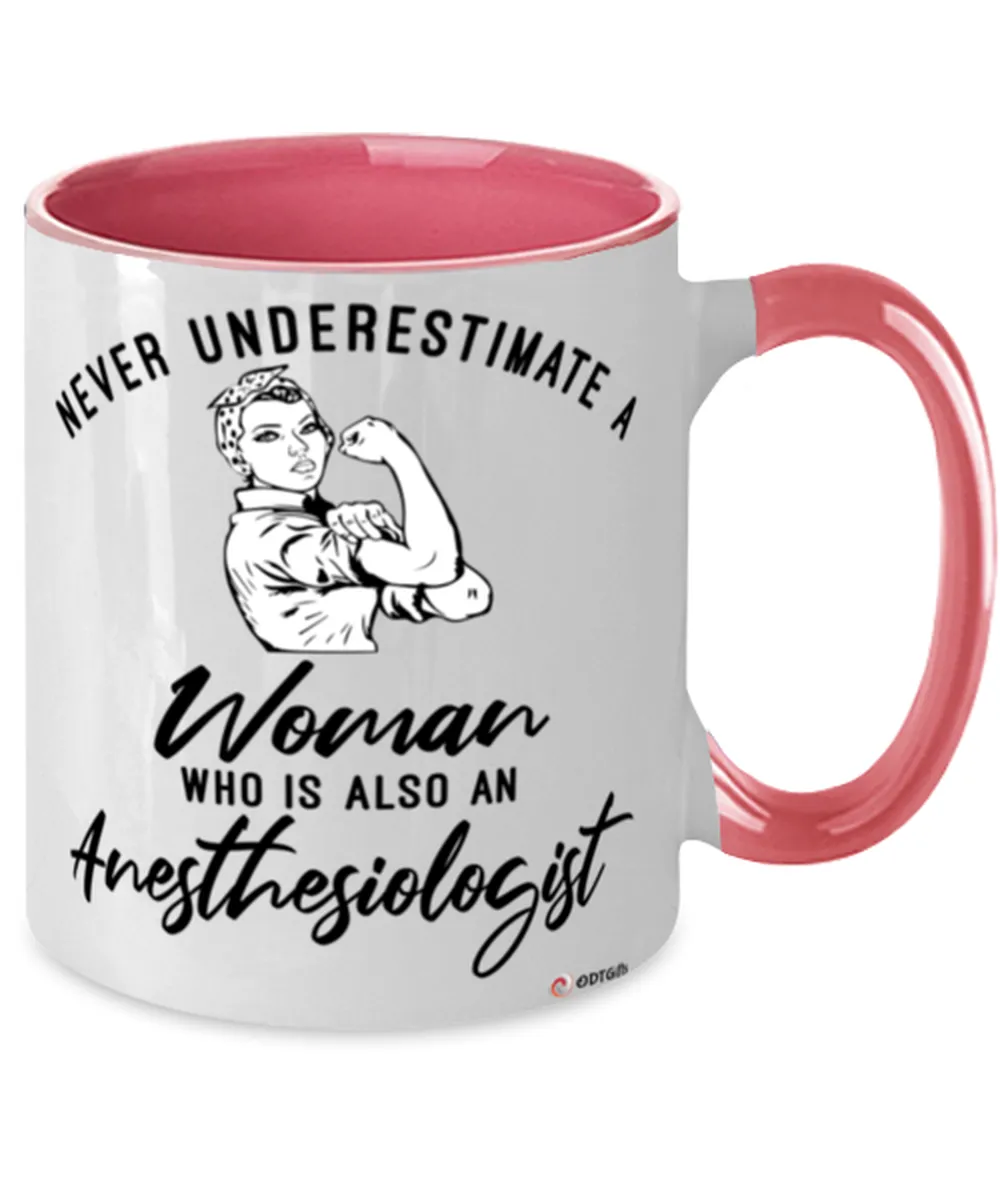 Anesthesiologist Mug Never Underestimate A Woman Who Is Also An Anesthesiologist Coffee Cup Two Tone Pink 11oz