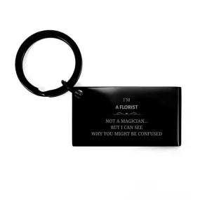 Badass Florist Gifts, I'm Loan Officer not a magician, Sarcastic Keychain for Florist Birthday Christmas for  Men, Women, Friends, Coworkers