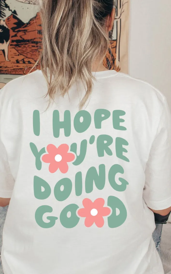 I Hope You're Doing Good Crewneck/T-Shirt