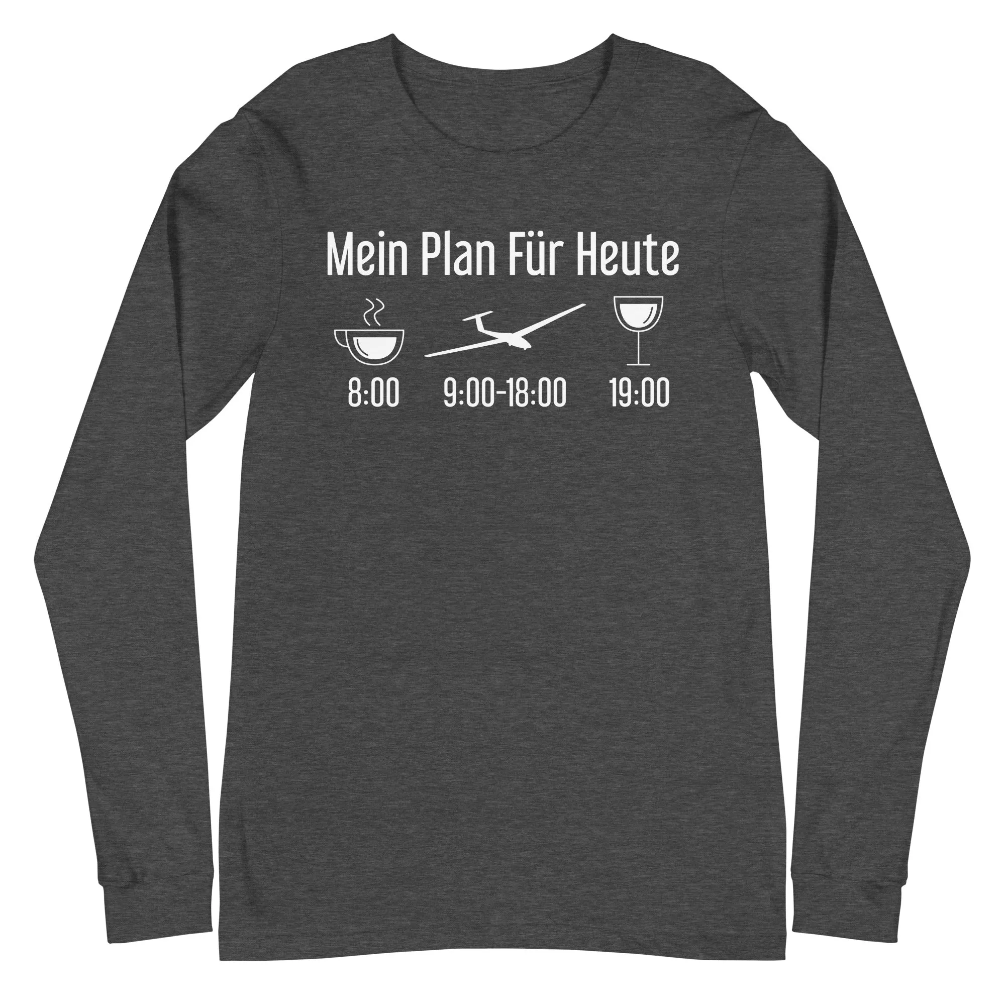 Mein Plan Für Heute - Longsleeve (Unisex)