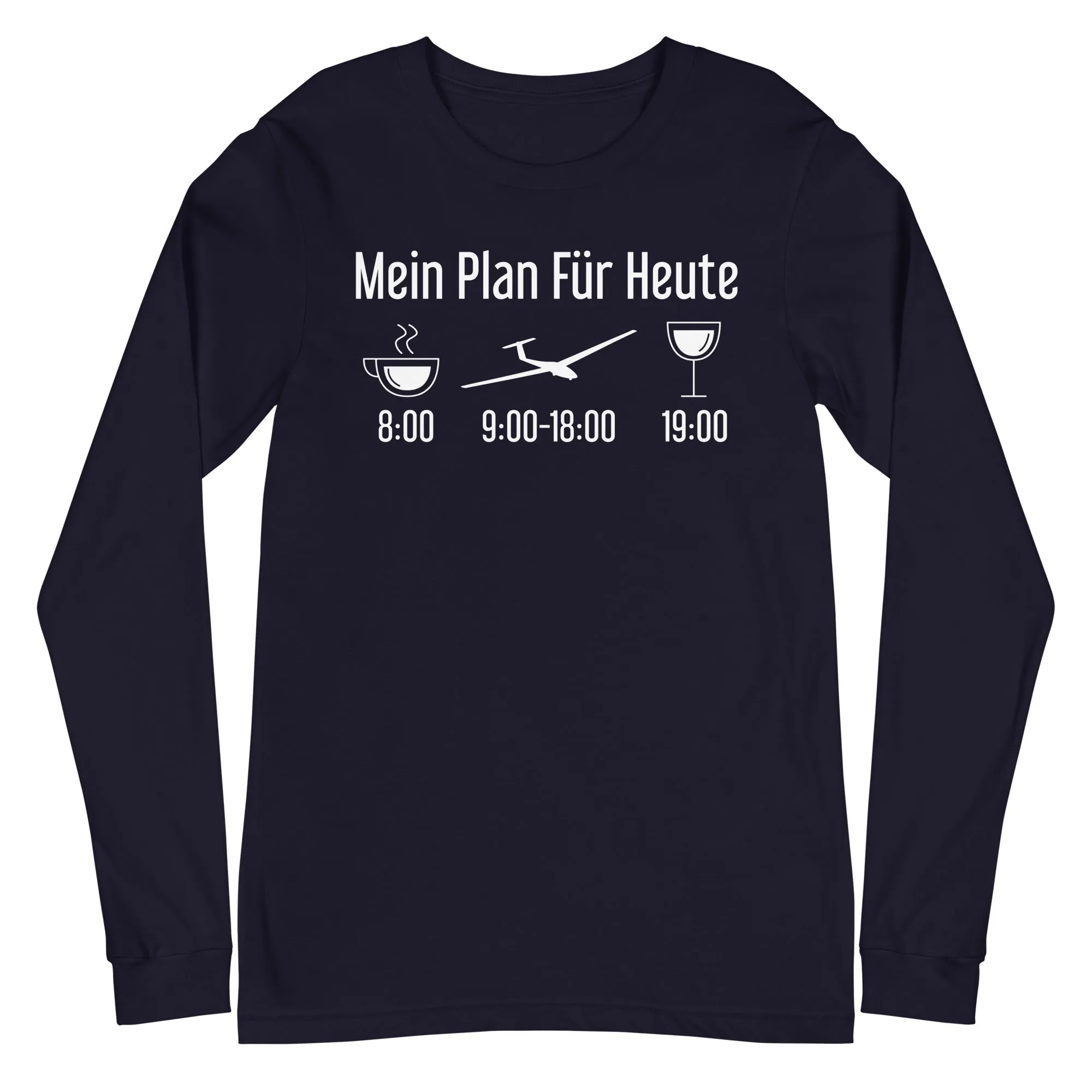 Mein Plan Für Heute - Longsleeve (Unisex)